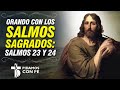 📕 Recemos juntos: Salmos Sagrados 23 y 34 🙏 - Pidamos Con Fé ⛪