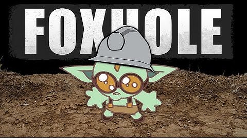 Foxhole New War First Day Back To The Game