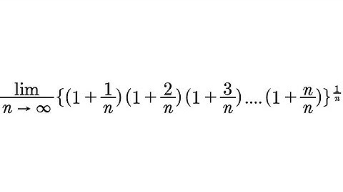 Evaluate: Lim(n→∞)[{(1+1/n)(1+2/n)(1+3/n)........(1+n/n)}^1/n]