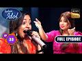 Ep 33 |New Ep| 'Aap Ke Aa' पर Jyotirmayee की Extraordinary Performance |Indian Idol S16|Full Episode