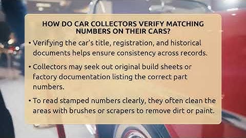 How Do Car Collectors Verify Matching Numbers On Their Cars? - Car Collector Enthusiasts