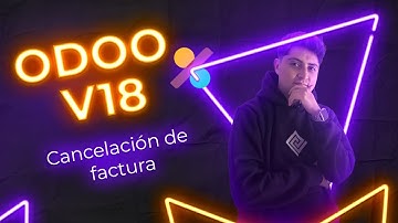 Odoo V18: Cómo cancelar una factura mexicana (CFDI 4.0)