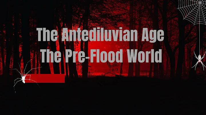 The Antediluvian Age, The Pre-Flood World