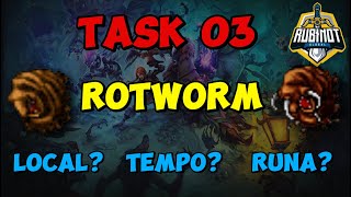 Task 03 - Rotworm - Rubinot