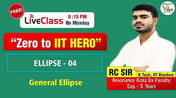 Ellipse L04E | General Ellipse | IIT JEE Maths by RC Sir | JEE main and advance