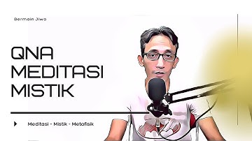 #090 QnA Meditasi Mistik Bermain Jiwa | Proses Memahami Dawuh/ Pesan Guru Sejati?