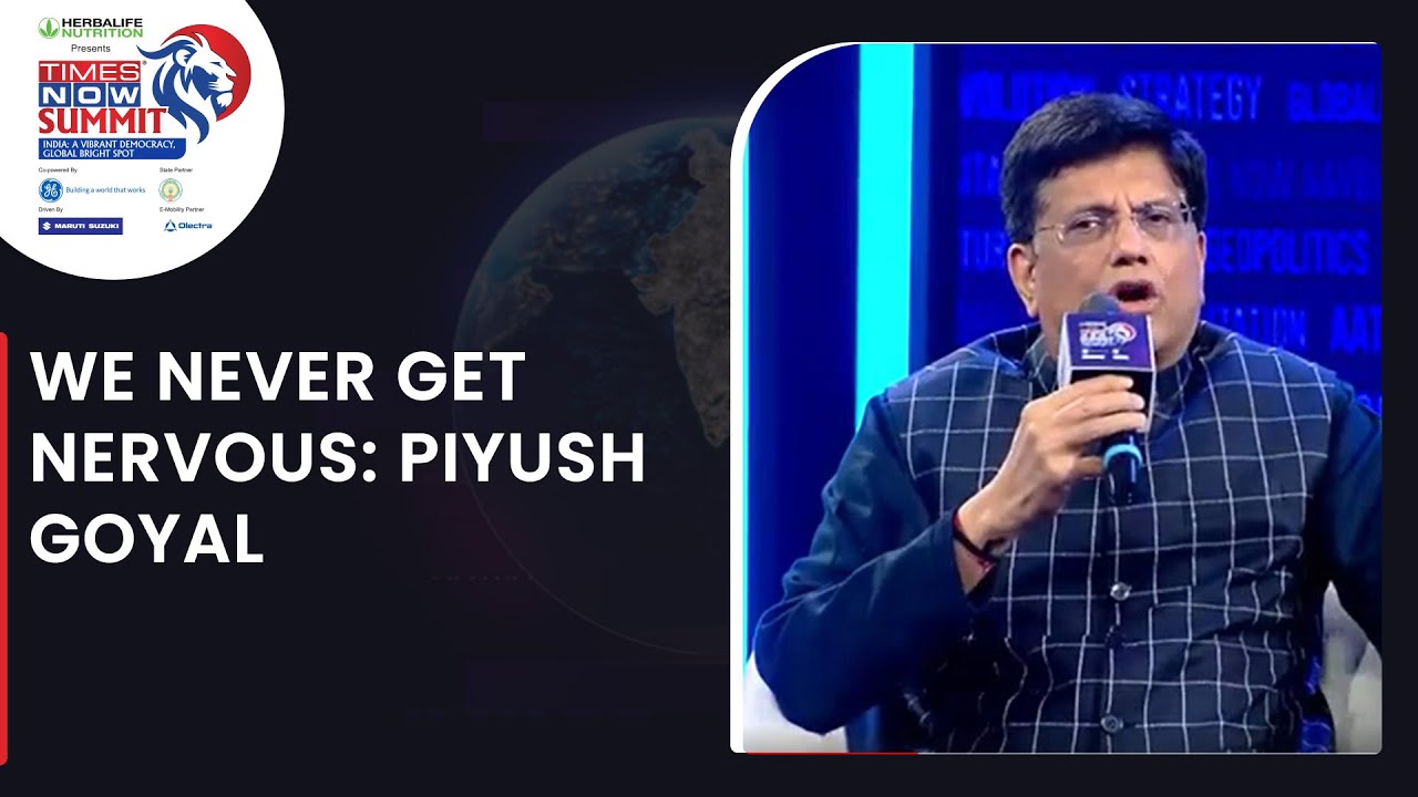 We Never Get Nervous, It's Govt's Responsibility To Calibrate Work As Per Situation: Piyush Goyal