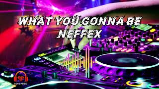 What You Gonna Be - NEFFEX [ No Copyright ] Music 🎶