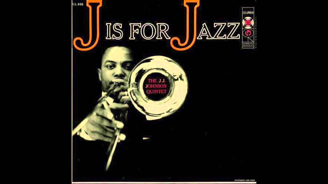 J IS FOR JAZZ／The J.J.Johnson Quintet | 風景の音楽