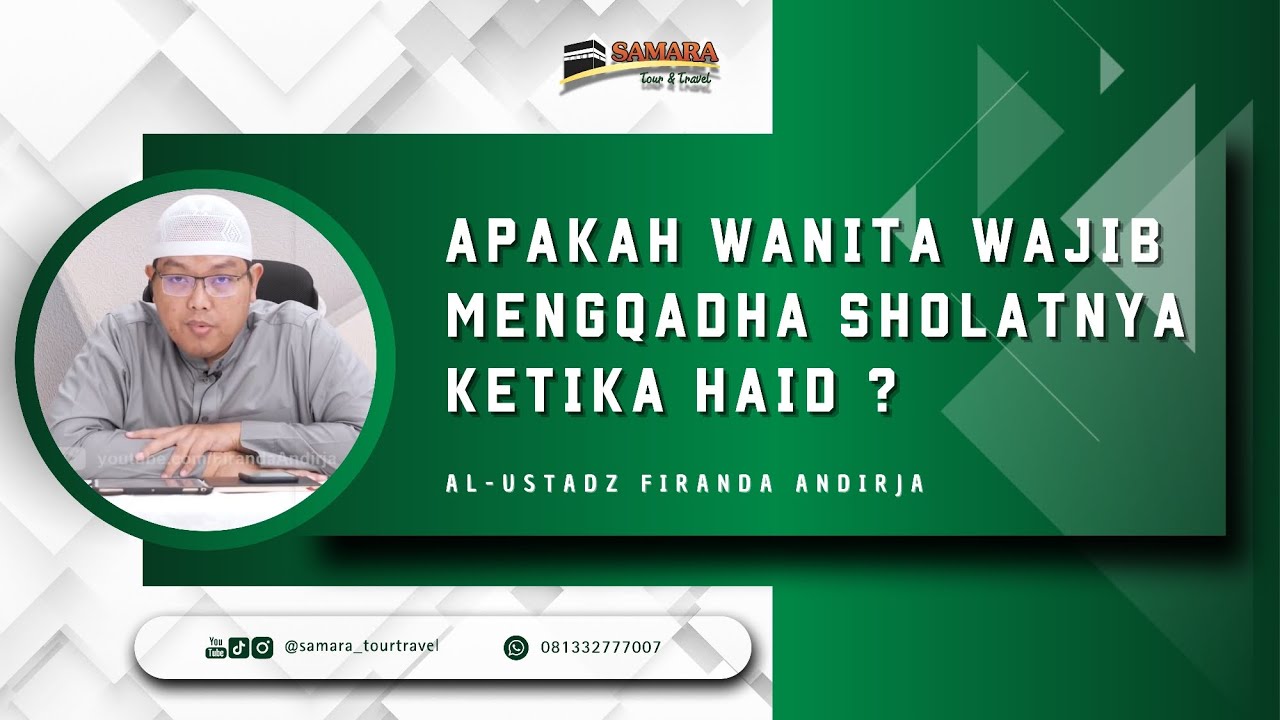Apakah Wanita Wajib Mengqadha Sholatnya Ketika Haid | 👤 al-Ustadz Firanda Andirja
