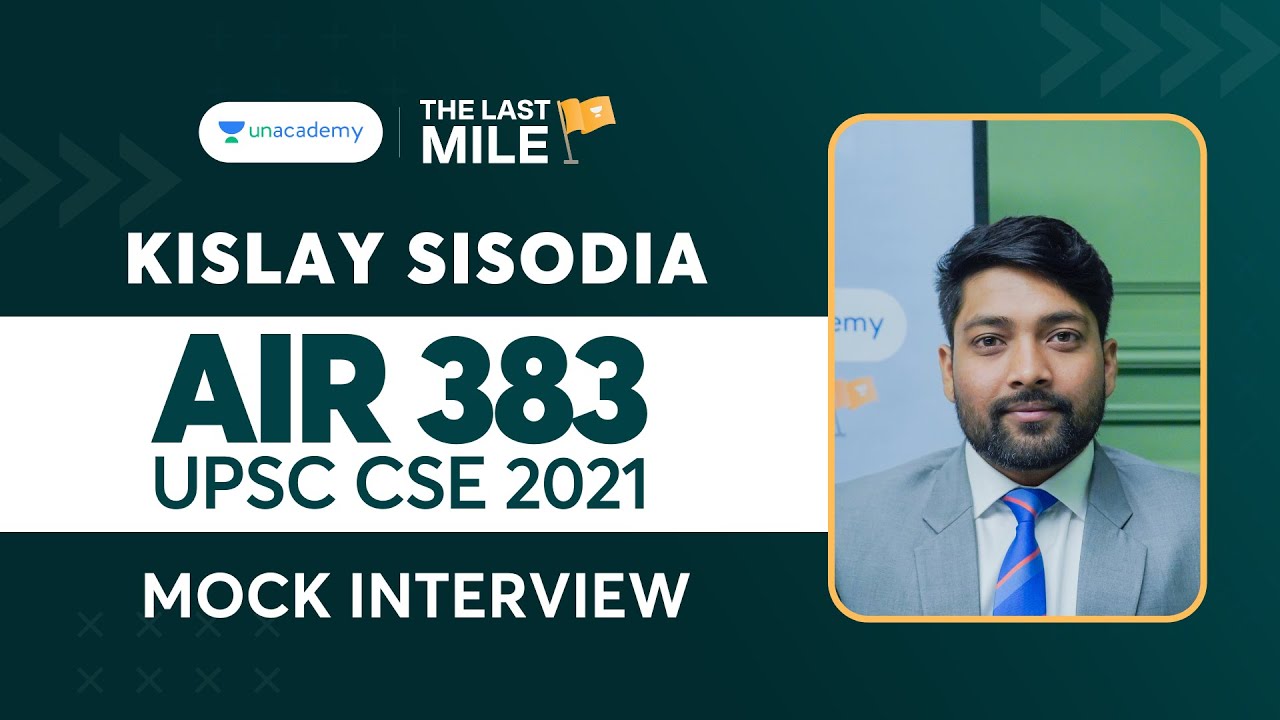 Kislay Sisodia | AIR 383 | UPSC CSE IAS 2021 Topper Mock Interview | UPSC Topper Rank 383
