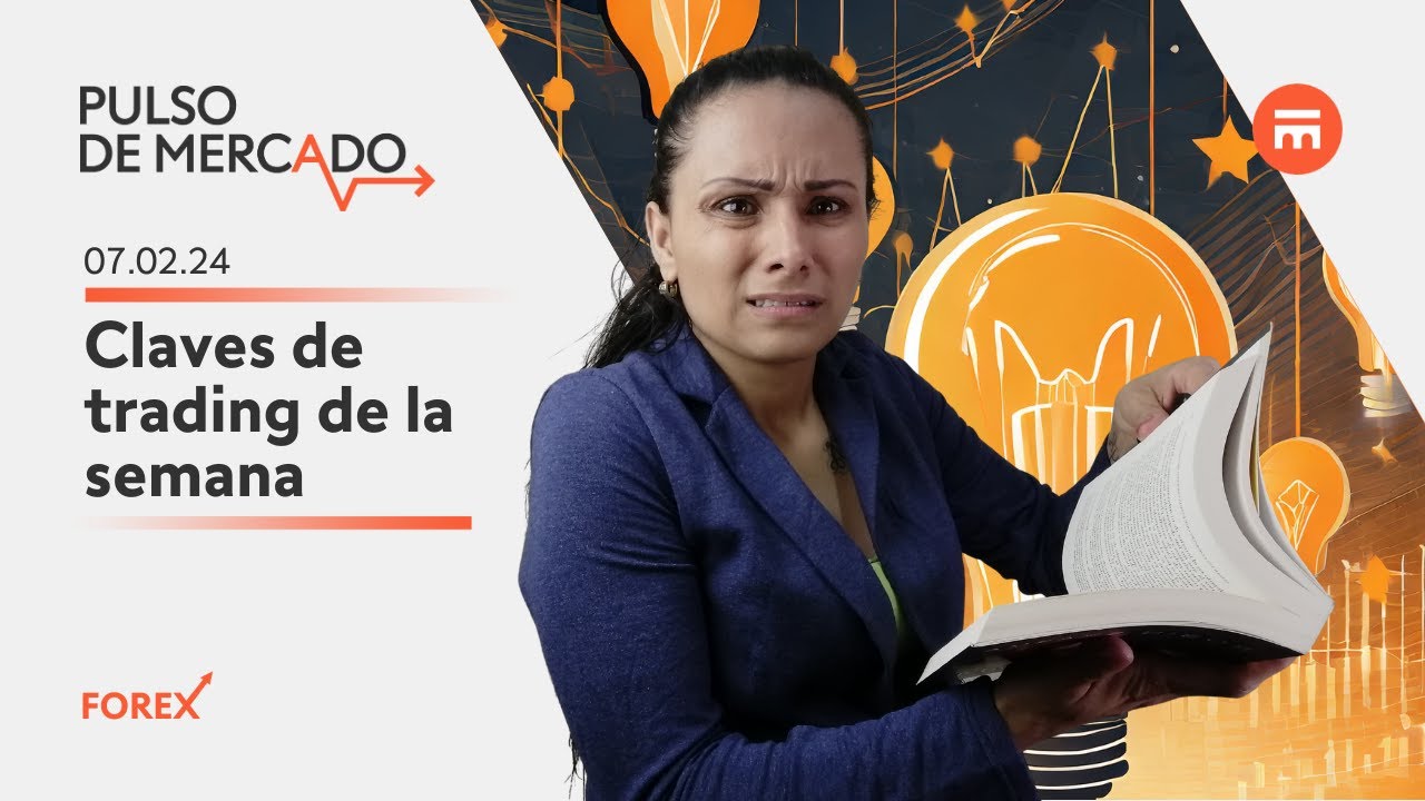 Claves de trading de la semana | Verónica Chacón | Pulso de Mercado ...