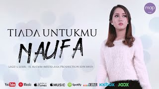 Naufa - Tiada Untukmu ( Lirik Video)