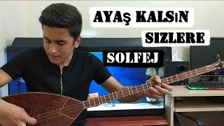 Ayaş Kalsin Si̇zlere Solfej