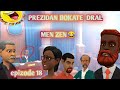 PREZIDAN BOKATE DRAL EPISODE 18 YO SAN BLE AP LIBERE MET SON 😂 OSNEL TOUYE BLACK LA 😂😂 AK PIMAN NAN