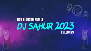 DJ AYO KITA SAHUR TERBARU 2023 FULLBASS