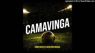 Fábio Hustle - Camavinga (feat. Gerilson Insrael)