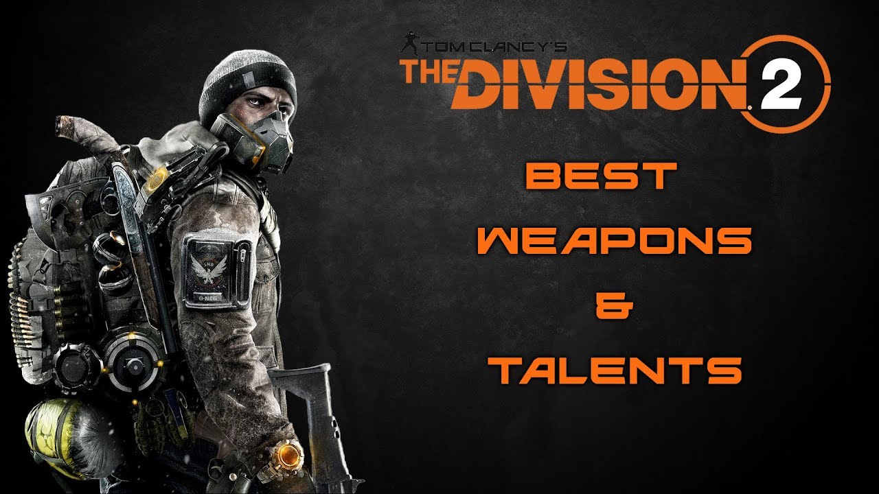 The Division 2 | BEST WEAPONS & TALENTS | Patch 2.0