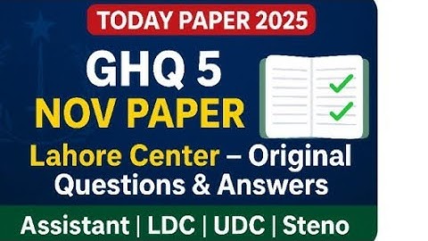 GHQ 5 November Paper 2025 Lahore Center | Original Questions with Solved Answers | LDC UDC Assistant