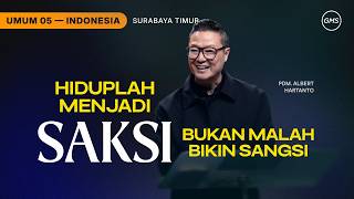 Hiduplah Menjadi Saksi, Bukan Malah Bikin Sangsi - Pdp. Albert Hartanto (GMS Church)