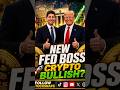 🏦 NEW FED BOSS