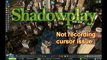 ShadowPlay not recording cursor
