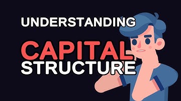 Understanding Capital Structure: A Comprehensive Guide