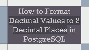 How to Format Decimal Values to 2 Decimal Places in PostgreSQL