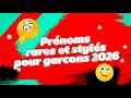 Prénoms Rares Et Stylés Garçon 2026 Les 10 Prénoms Qui Vont Tout Exploser En 2026