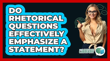 Do Rhetorical Questions Effectively Emphasize A Statement?
