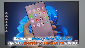Samsung Galaxy Note 10/Note 10+ Serial Update Android 15 | One UI 7.0 - ROOT (Magisk)