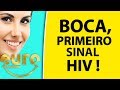 BOCA, PRIMEIRO SINAL - HIV, FIQUE DE OLHO!!