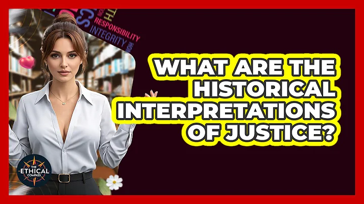 What Are The Historical Interpretations Of Justice? - The Ethical Compass