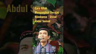 Cara Allah Mengangkat Derajat Hambanya  Ustad Abdul Somad