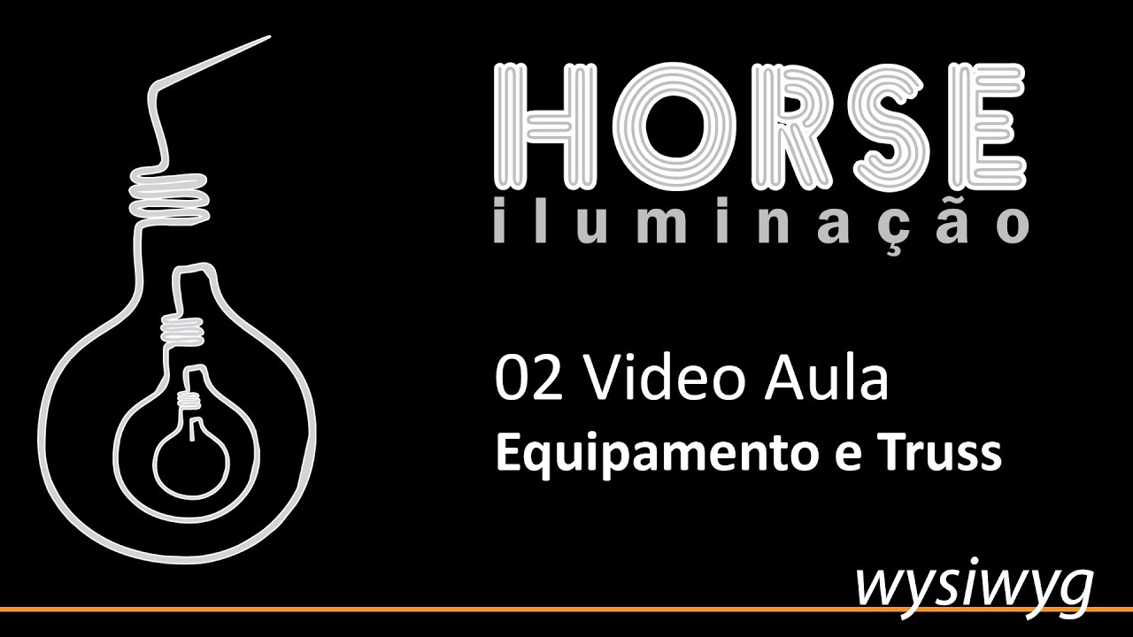 02 Video Aula Wysiwyg - Equipamento e Truss