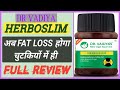 Dr vaidya herboslim review  fat loss tips 