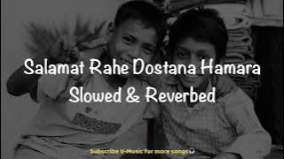Salamat Rahe Dostana Hamara (Slowed & Reverbed) | Kishore Kumar & Mohh. Rafi | V-Music