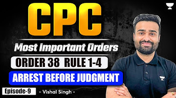 Order 38 CPC  Rule 1-4 Arrest Before Judgment | Code of Civil Procedure | Vishal Singh