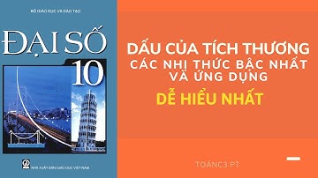 XÉT DẤU CỦA NHỊ THỨC BẬC NHẤT - XÉT DẤU TÍCH THƯƠNG NHỊ THỨC VÀ ỨNG DỤNG (DỄ HIỂU NHẤT)- TOANC3  #2