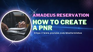 PNR CREATION STEPS | AMADEUS PNR | HOW TO CREATE PNR IN AMADEUS | AMADEUS PNR CREATION WORKFLOW