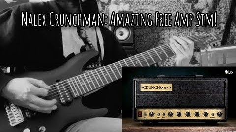 Nalex Crunchman: Amazing Free Amp Sim! (Demo) #metal #djent #thall #guitar
