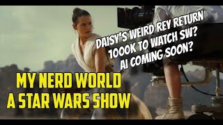 Rey Movie details, 1000k to Watch Star Wars, and AI Coming?