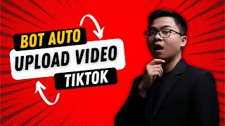 Bot Auto Upload video Tiktok 2026 | Auto Upload Tiktok Videos