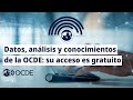 Datos, análisis y conocimientos de la OCDE: su acceso es gratuito, puede compartirlos.