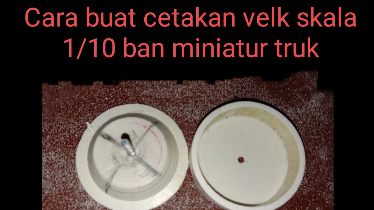 Cara buat cetakan velk skala 1/10 untuk ban miniatur truk
