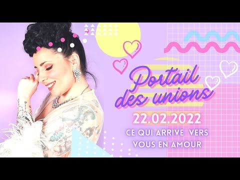 ? Portail du 22.02 ? Ce qui vient vers vous côté cœur ! ? tirage à choix