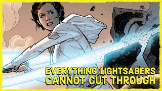 Everything Lightsabers CANNOT Cut Through In Star Wars