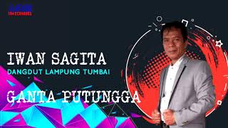 Iwan sagita - Ganta putungga || Lagu lampung tumbai