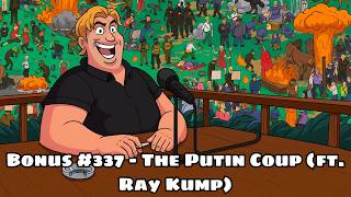 The Tim Dillon Show - Bonus #337 - The Putin Coup (ft. Ray Kump)