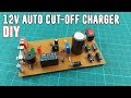 How To Make Auto Cut-Off 12V Lead Acid Battery Charger Circuit. DIY PB Charger